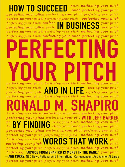 Title details for Perfecting Your Pitch by Ronald M. Shapiro - Available
